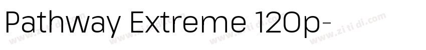 Pathway Extreme 120p字体转换 Pathway Extreme 120p字体转换